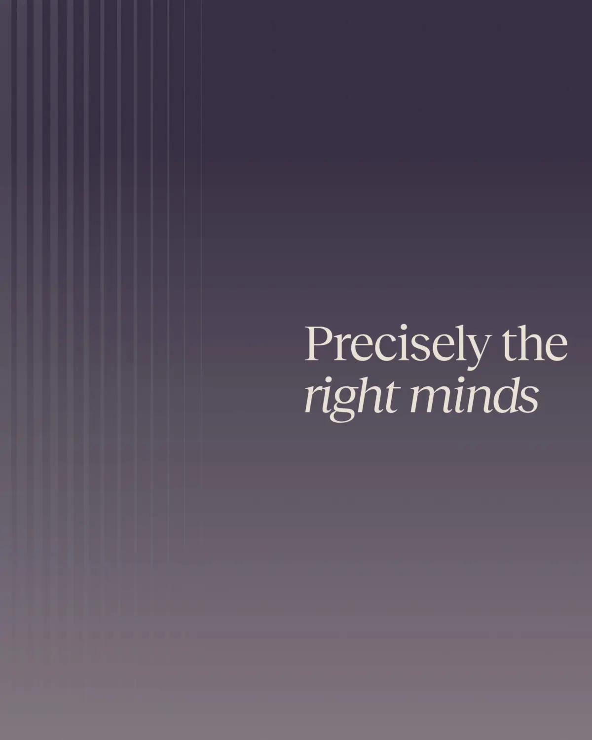 Brand message Precisely The Right Minds in white text on purple background with line system on the left